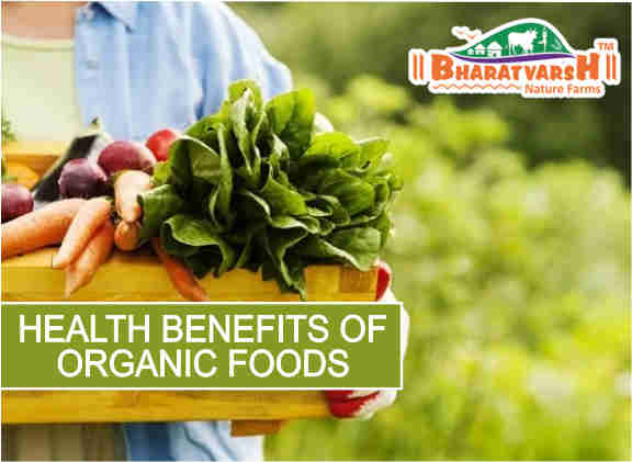 Benefits of Organic foods - Bharatvarsh Nature Farms