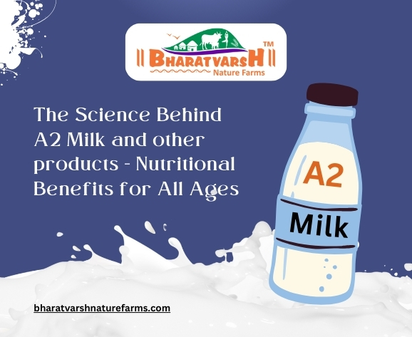 The Science Behind A2 Milk and other products | Nutritional Benefits for All Ages