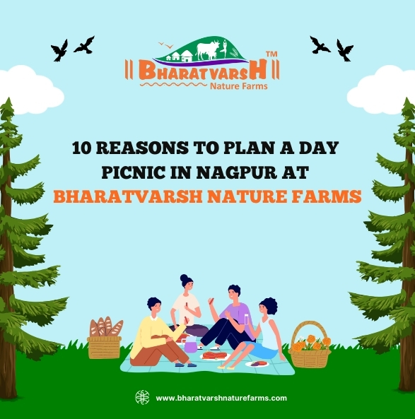 10 Reasons to Plan a Day Picnic in Nagpur at Bharatvarsh Nature Farms