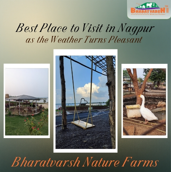 Best Place to Visit in Nagpur as the Weather Turns Pleasant - Bharatvarsh Nature Farms